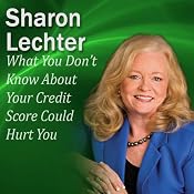 What You Don’t Know About Your Credit Score Could Hurt You: It's Your Turn to Thrive Series | [Sharon Lechter]