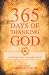 365 Days of Thanking God: Cultivating a Heart of Everyday Thanks