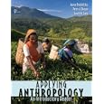 Applying Anthropology: An Introductory Reader by Aaron Podolefsky, Peter Brown, and Scott Lacy