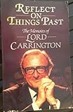Reflect on things past : the memoirs of Lord Carrington