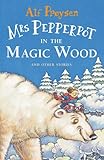 Mrs Pepperpot in the magic wood and other stories