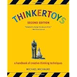 Thinkertoys: A Handbook of Creative-Thinking Techniquesby Michael Michalko