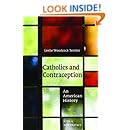 Catholics and Contraception: An American History (Cushwa Center Studies of Catholicism in Twentieth-Century America)