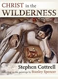 Christ in the wilderness : reflecting on the paintings by Stanley Spencer