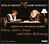 Scherz, Satire, Ironie und tiefere Bedeutung - 2 CDs - Christian D. Grabbe, Harry Rowohlt, Wiglaf Droste