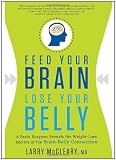Feed Your Brain, Lose Your Belly