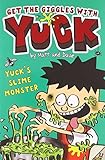 Yuck's slime monster ; and Yuck's gross party