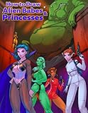 How to Draw Alien Babes & Princesses