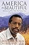 America the Beautiful: Rediscovering What Made This Nation Great