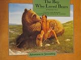 The Boy Who Loved Bears: Adapted from a Traditional Pawnee Tale (Adventures in Storytelling)