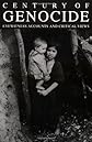 A Century of Genocide: Critical Essays and Eyewitness Accounts