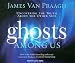 Ghosts Among Us: Uncovering the Truth about the Other Side (Audio CD)