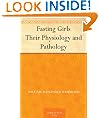 Fasting Girls Their Physiology and Pathology