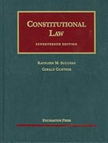 Constitutional Law, 17th (University Casebooks) (University Casebook Series)