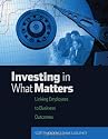 Investing in What Matters: Linking Employees to Business Outcomes