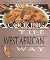 Cooking the West African Way: Revised and Expanded to Include New Low-Fat and Vegetarian Recipes (Easy Menu Ethnic Cookbooks)