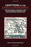 Lightning in the Andes and Mesoamerica : pre-columbian, colonial, and contemporary perspectives