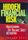 Hidden Financial Risk: Understanding Off Balance Sheet Accounting