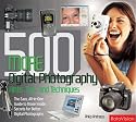 500 More Digital Photography Hints, Tips, and Techniques: The Easy, All-in-one Guide to Those Inside Secrets for Better Digital Photography