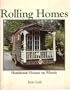 Rolling Homes: Handmade Houses on Wheels