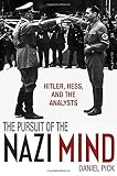 The pursuit of the Nazi mind : Hitler, Hess, and the analysts