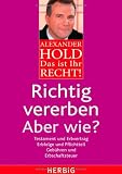 Produkt-Bild: Das ist Ihr Recht! Richtig vererben - Aber wie?: Testament und Erbvertrag, Erbfolge und Pflichtteil, Geb&uuml;hren und Erbschaftsteuer