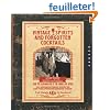 Vintage Spirits and Forgotten Cocktails: 100 Rediscovered Recipes and the Stories Behind Them