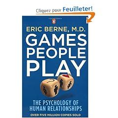 Games People Play: The Psychology of Human Relationships
