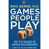 Games People Play: The Psychology of Human Relationshipspar Eric Berne