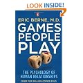 Games People Play: The Psychology of Human Relationships