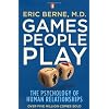 Games People Play: The Psychology of Human Relationships