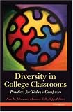 Diversity in College Classrooms: Practices for Today's Campuses