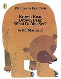 Brown Bear, Brown Bear, What Do You See?