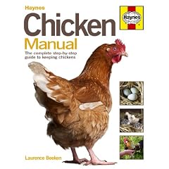 Chicken Manual: The Complete Step-by-step Guide to Keeping Chickens