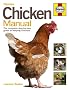 Chicken Manual: The Complete Step-by-step Guide to Keeping Chickens