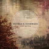 Hotels & Highways Lost River