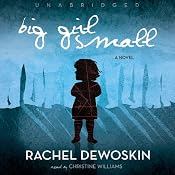 Big Girl Small | [Rachel DeWoskin]
