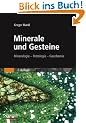 Minerale und Gesteine: Mineralogie - Petrologie - Geochemie