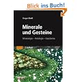 Minerale und Gesteine: Mineralogie - Petrologie - Geochemie