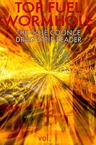 Top Fuel Wormhole (The Cole Coonce Drag Strip Reader)-From Free Kindle Books Library Click to Download Free Kindle Book -> Top Fuel Wormhole (The Cole Coonce Drag Strip Reader)