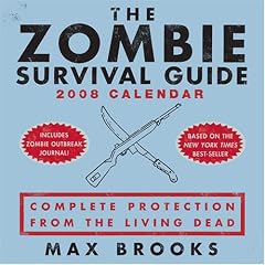 The Zombie Survival Guide: 2008 Day-to-Day Calendar