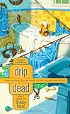 Drip Dead