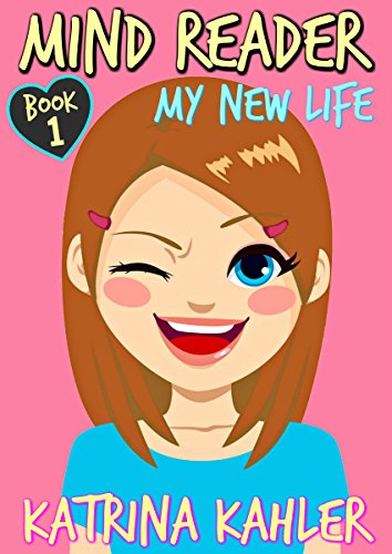 MIND READER - Book 1: My New Life (Diary Book for Girls Aged 9-12)