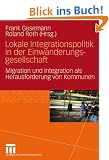 Lokale Integrationspolitik in der Einwanderungsgesellschaft: Migration und Integration als Herausforderung von Kommunen