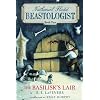 The Basilisk's Lair (Nathaniel Fludd, Beastologist, Book 2, Chapter Book)