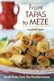 From Tapas to Meze: Small Plates from the Mediterranean