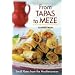 From Tapas to Meze: Small Plates from the Mediterranean