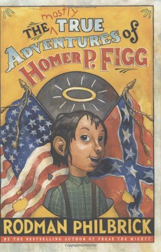 The Mostly True Adventures of Homer P. Figg (Newbery Honor Book)