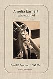 Amelia Earhart: Who was she? (Quick Read Books)
