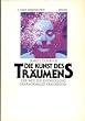 Die Kunst des Tr�umens. Der Weg zur Entwicklung paranormaler F�higkeiten